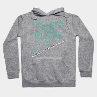 This Nurse Plays Flute, Flutist Woodwind Musician Hoodie